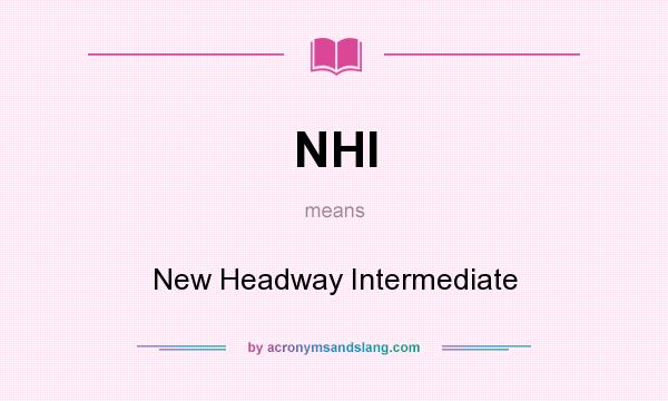 What does NHI mean? It stands for New Headway Intermediate