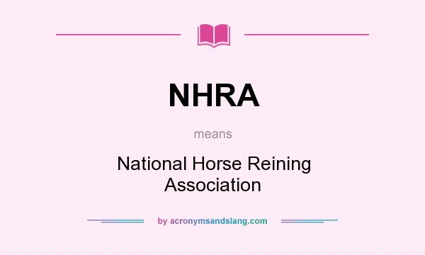 What does NHRA mean? It stands for National Horse Reining Association