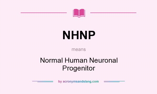 What does NHNP mean? It stands for Normal Human Neuronal Progenitor