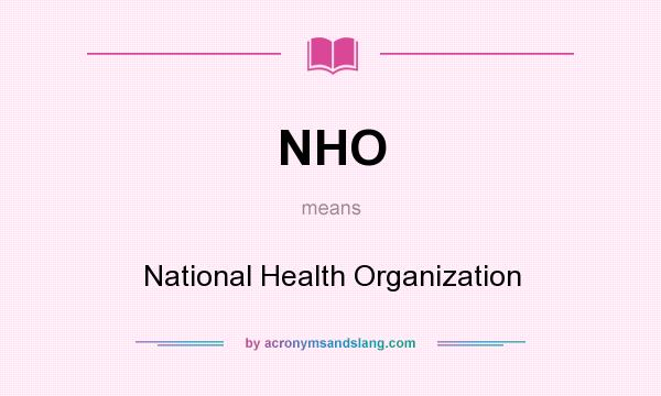 What does NHO mean? It stands for National Health Organization
