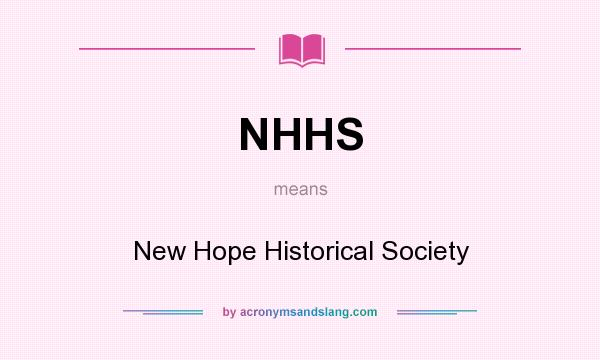 What does NHHS mean? It stands for New Hope Historical Society