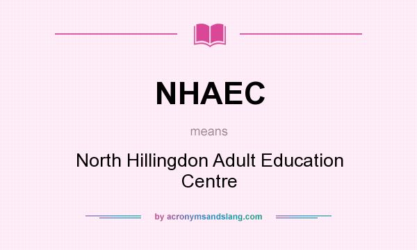 What does NHAEC mean? It stands for North Hillingdon Adult Education Centre