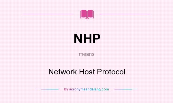 What does NHP mean? It stands for Network Host Protocol