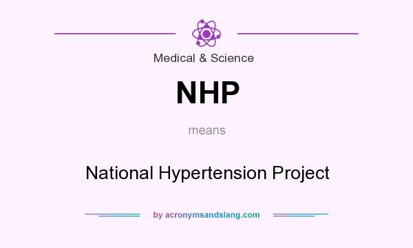 What does NHP mean? It stands for National Hypertension Project