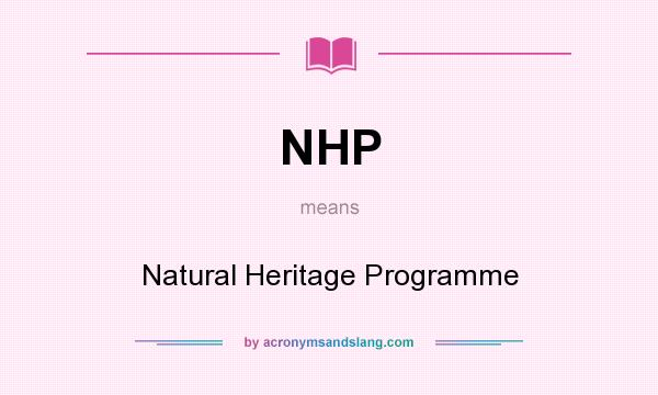 What does NHP mean? It stands for Natural Heritage Programme