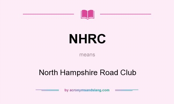 What does NHRC mean? It stands for North Hampshire Road Club
