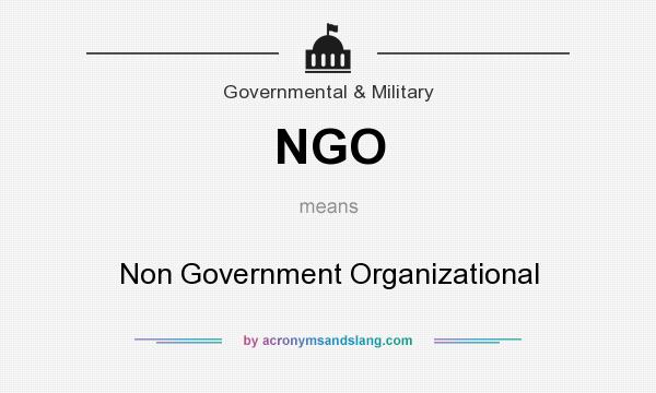 What does NGO mean? It stands for Non Government Organizational