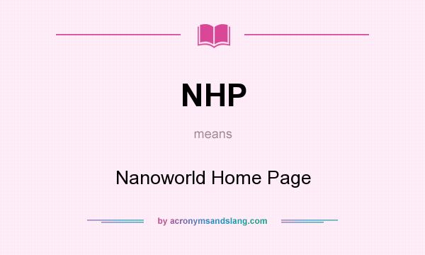 What does NHP mean? It stands for Nanoworld Home Page