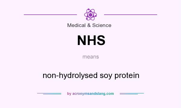 What does NHS mean? It stands for non-hydrolysed soy protein
