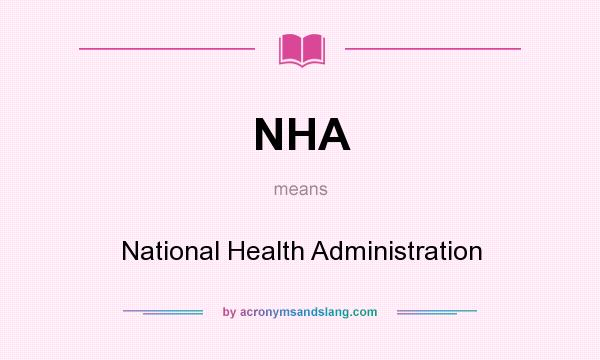 What does NHA mean? It stands for National Health Administration