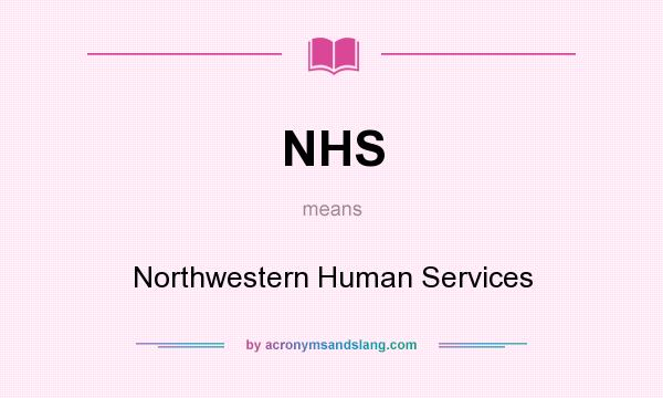 What does NHS mean? It stands for Northwestern Human Services