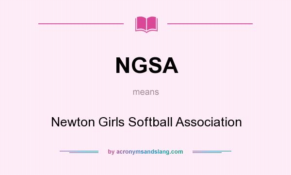 What does NGSA mean? It stands for Newton Girls Softball Association