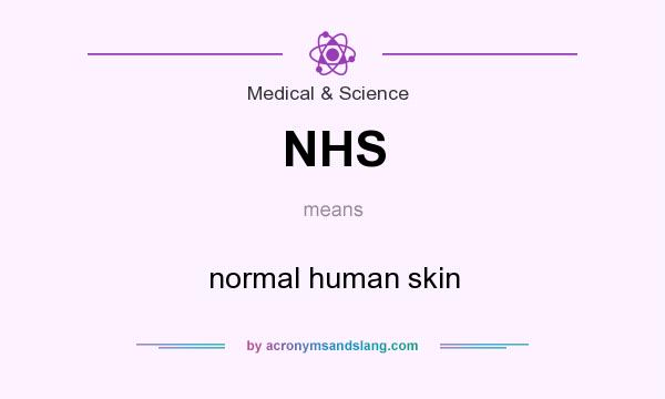 What does NHS mean? It stands for normal human skin