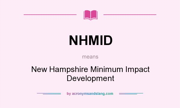 What does NHMID mean? It stands for New Hampshire Minimum Impact Development