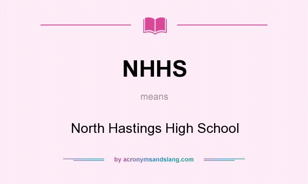 What does NHHS mean? It stands for North Hastings High School