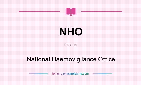 What does NHO mean? It stands for National Haemovigilance Office