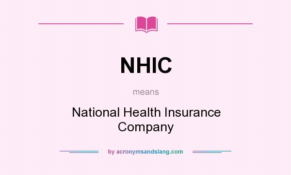 What does NHIC mean? It stands for National Health Insurance Company