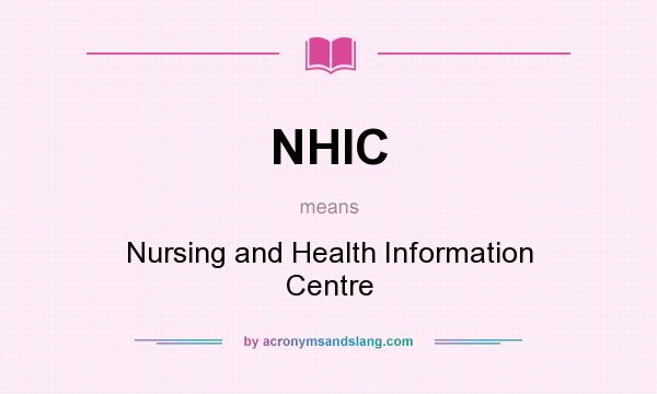 What does NHIC mean? It stands for Nursing and Health Information Centre