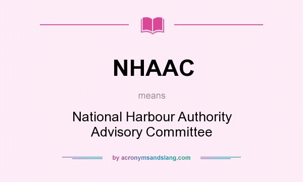 What does NHAAC mean? It stands for National Harbour Authority Advisory Committee