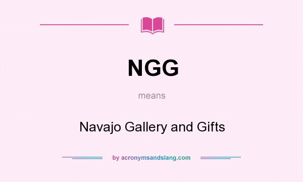 What does NGG mean? It stands for Navajo Gallery and Gifts