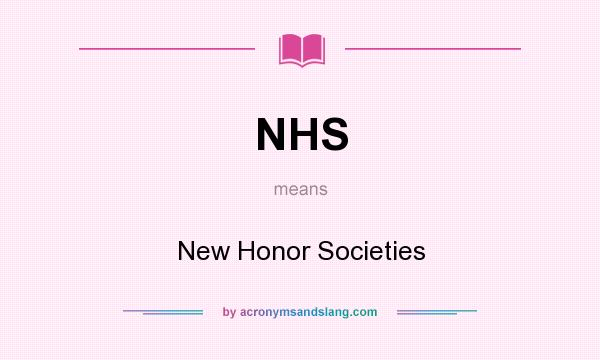 What does NHS mean? It stands for New Honor Societies