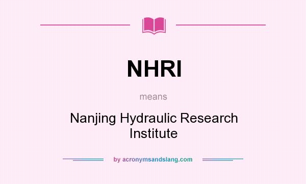 What does NHRI mean? It stands for Nanjing Hydraulic Research Institute