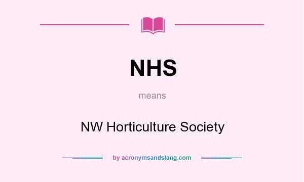 What does NHS mean? It stands for NW Horticulture Society