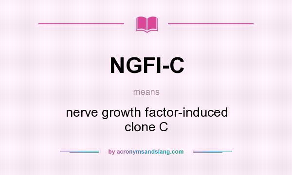 What does NGFI-C mean? It stands for nerve growth factor-induced clone C