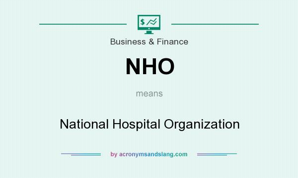 What does NHO mean? It stands for National Hospital Organization