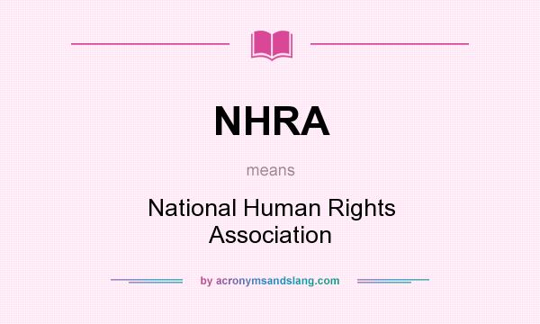 What does NHRA mean? It stands for National Human Rights Association