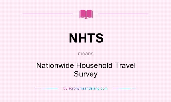 What does NHTS mean? It stands for Nationwide Household Travel Survey