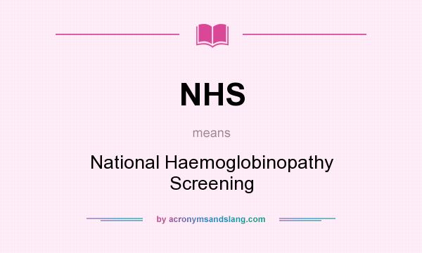 What does NHS mean? It stands for National Haemoglobinopathy Screening