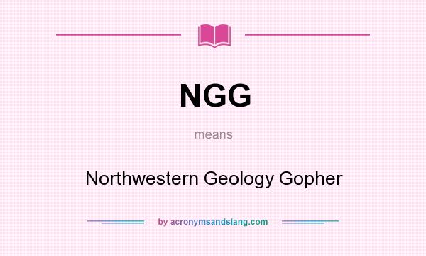 What does NGG mean? It stands for Northwestern Geology Gopher