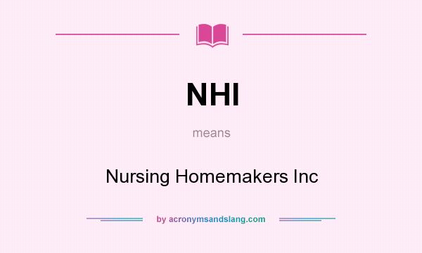 What does NHI mean? It stands for Nursing Homemakers Inc