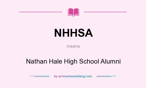 What does NHHSA mean? It stands for Nathan Hale High School Alumni