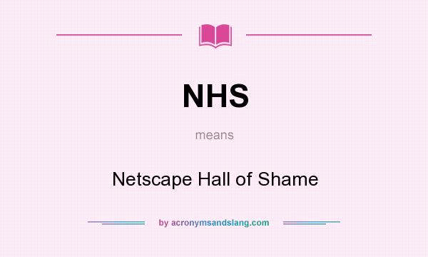 What does NHS mean? It stands for Netscape Hall of Shame