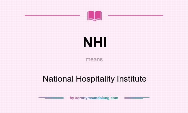 What does NHI mean? It stands for National Hospitality Institute