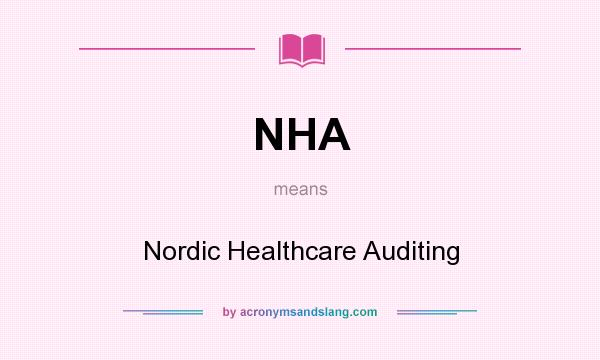 What does NHA mean? It stands for Nordic Healthcare Auditing