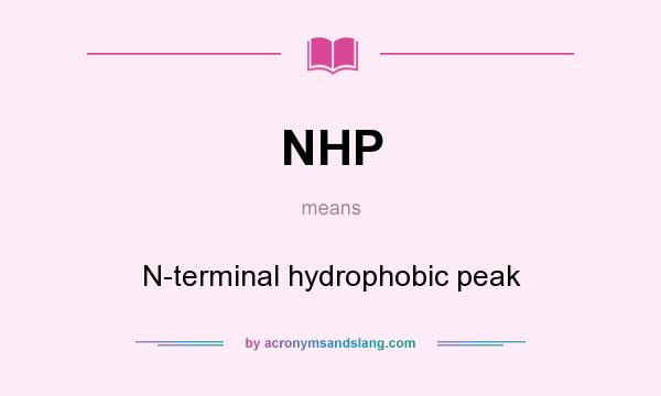 What does NHP mean? It stands for N-terminal hydrophobic peak