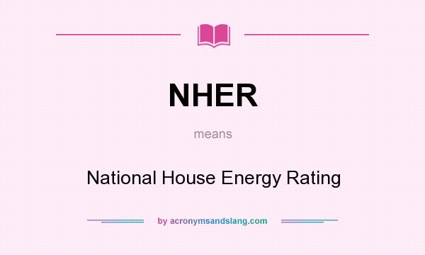 What does NHER mean? It stands for National House Energy Rating