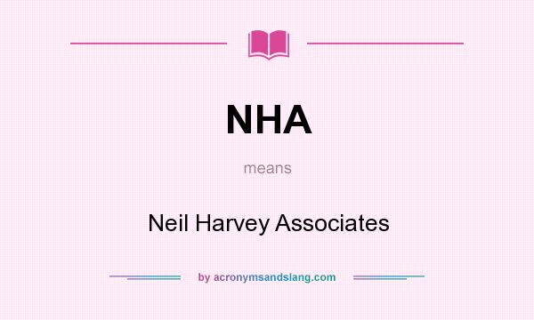 What does NHA mean? It stands for Neil Harvey Associates