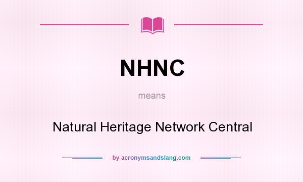 What does NHNC mean? It stands for Natural Heritage Network Central