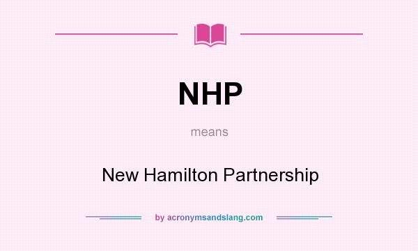 What does NHP mean? It stands for New Hamilton Partnership
