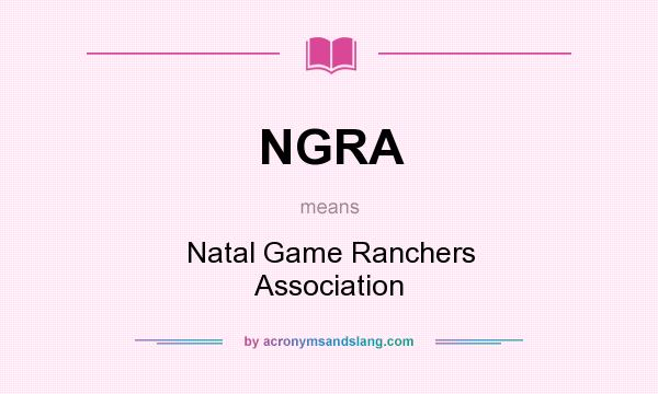What does NGRA mean? It stands for Natal Game Ranchers Association