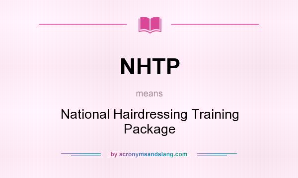 What does NHTP mean? It stands for National Hairdressing Training Package