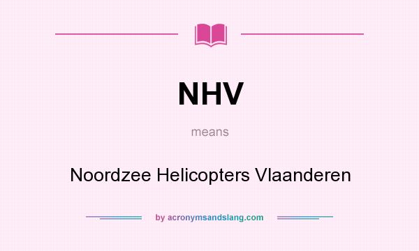 What does NHV mean? It stands for Noordzee Helicopters Vlaanderen