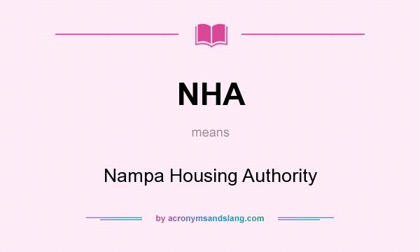 What does NHA mean? It stands for Nampa Housing Authority