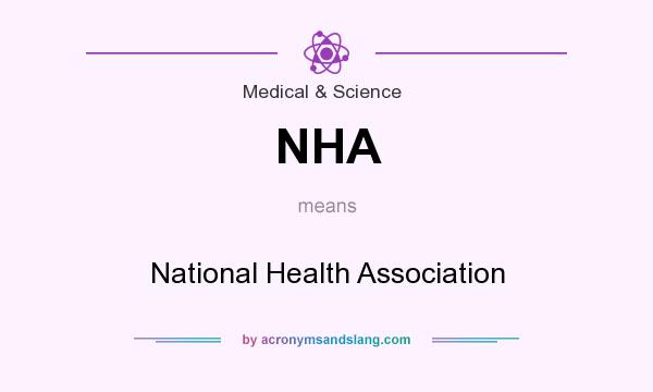 What does NHA mean? It stands for National Health Association