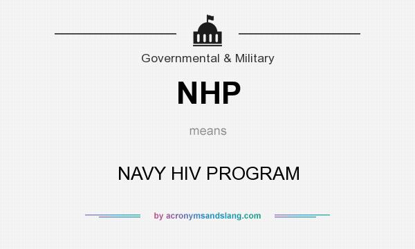 What does NHP mean? It stands for NAVY HIV PROGRAM