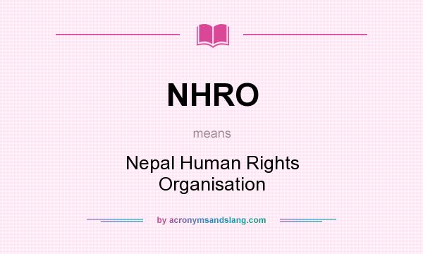 What does NHRO mean? It stands for Nepal Human Rights Organisation